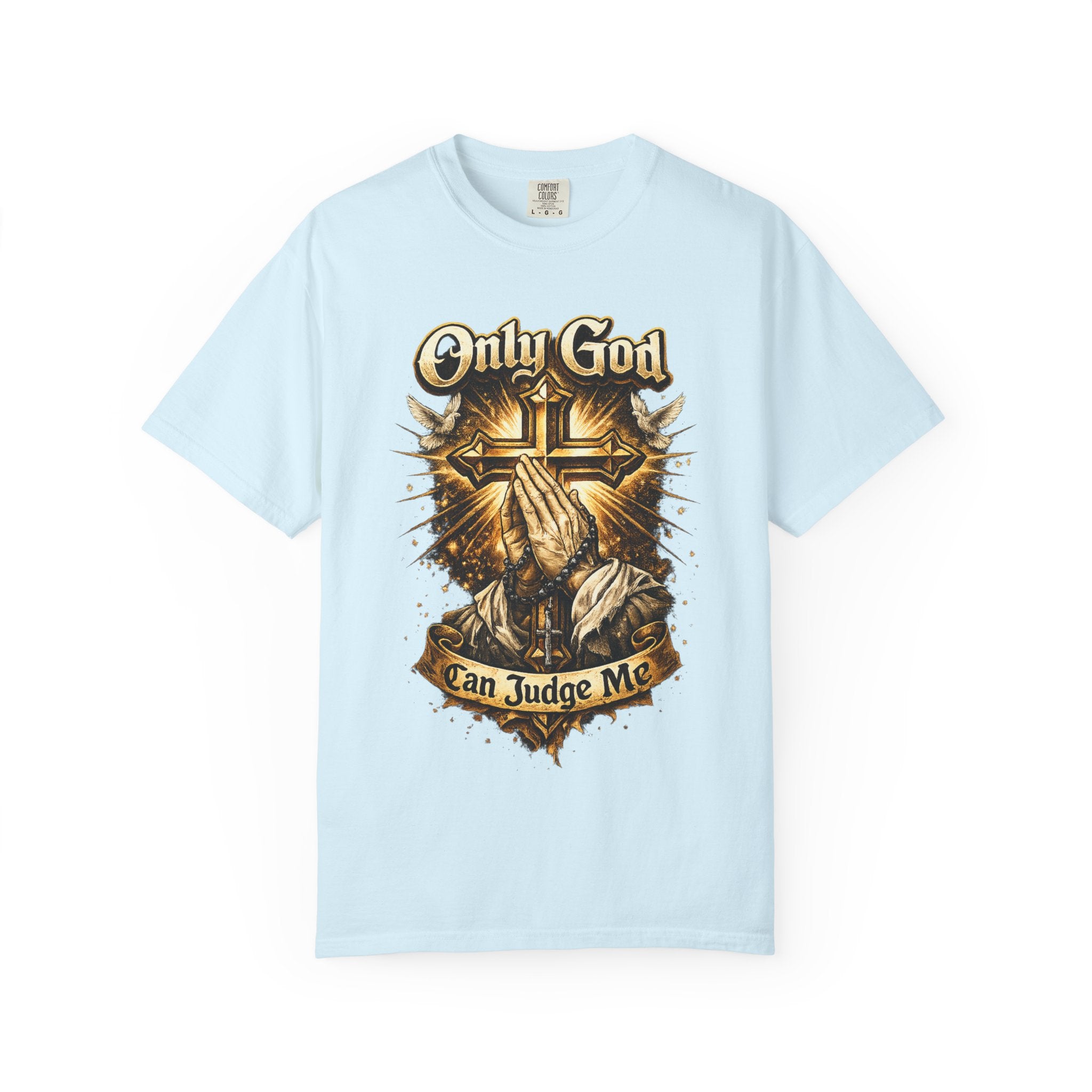 Only God Can Judge Me T-Shirt — Praying Hands & Cross Religious Tee